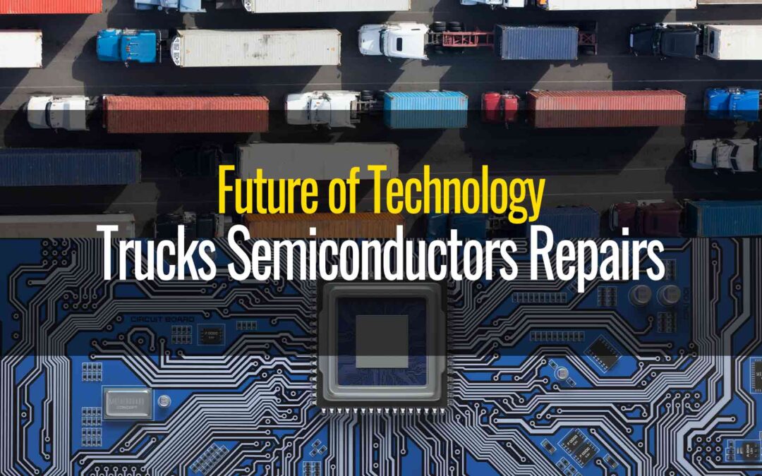 Future of Semiconductors Trucks and Windshield Repairs